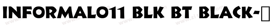 Informal011 Blk BT Black字体转换